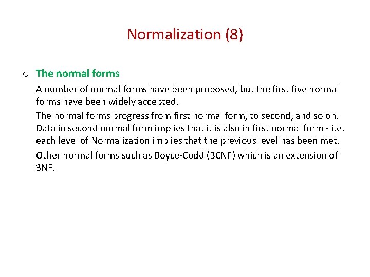 Normalization (8) o The normal forms A number of normal forms have been proposed,
