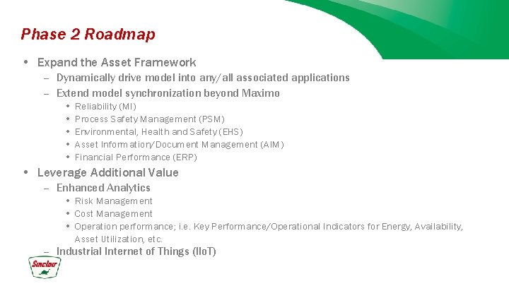 Phase 2 Roadmap • Expand the Asset Framework – Dynamically drive model into any/all
