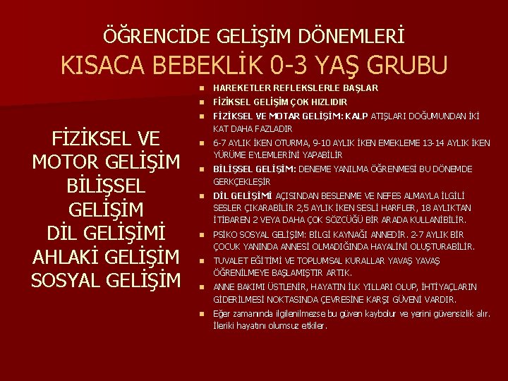 ÖĞRENCİDE GELİŞİM DÖNEMLERİ KISACA BEBEKLİK 0 -3 YAŞ GRUBU FİZİKSEL VE MOTOR GELİŞİM BİLİŞSEL