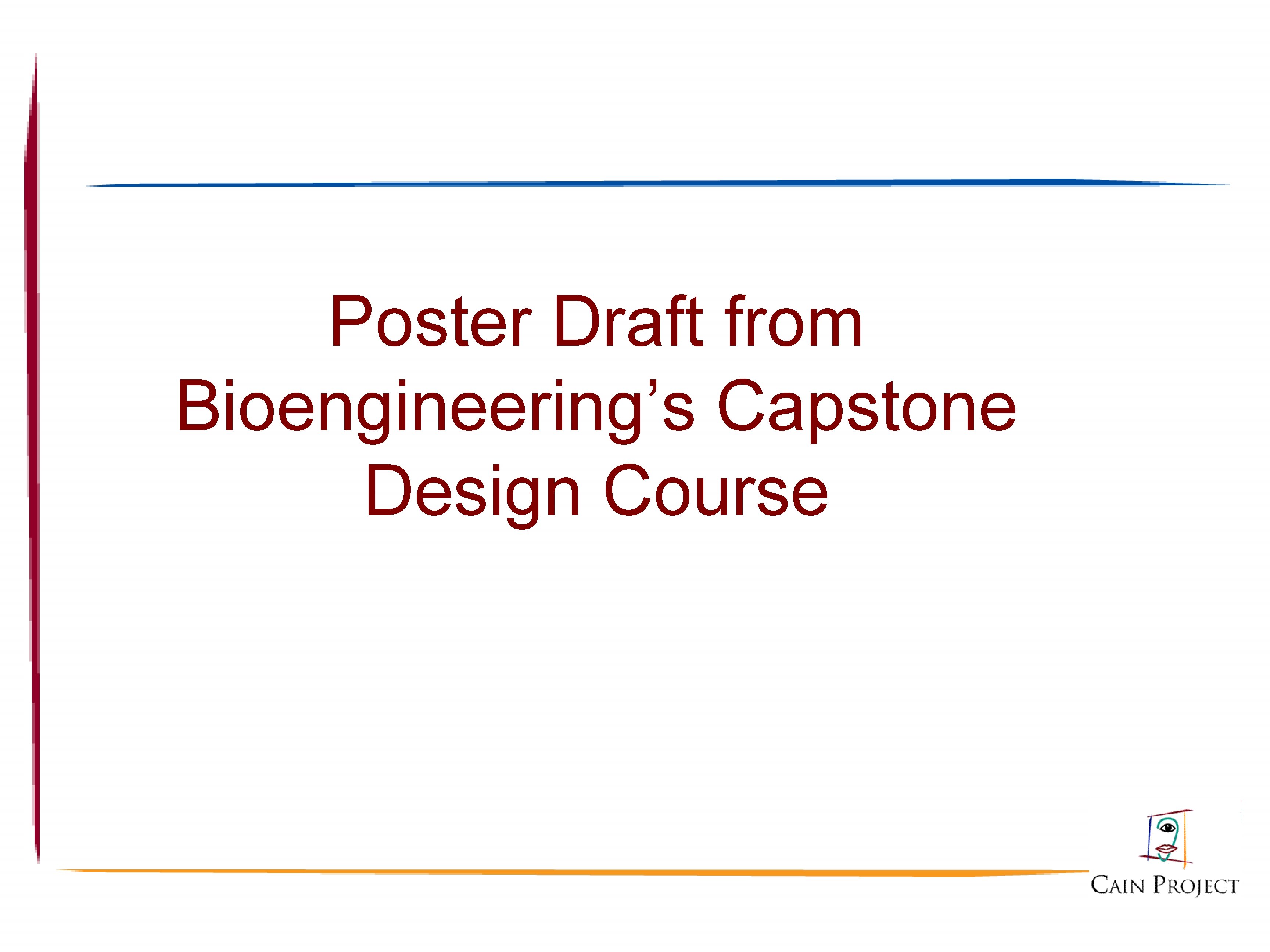 Poster Draft from Bioengineering’s Capstone Design Course 