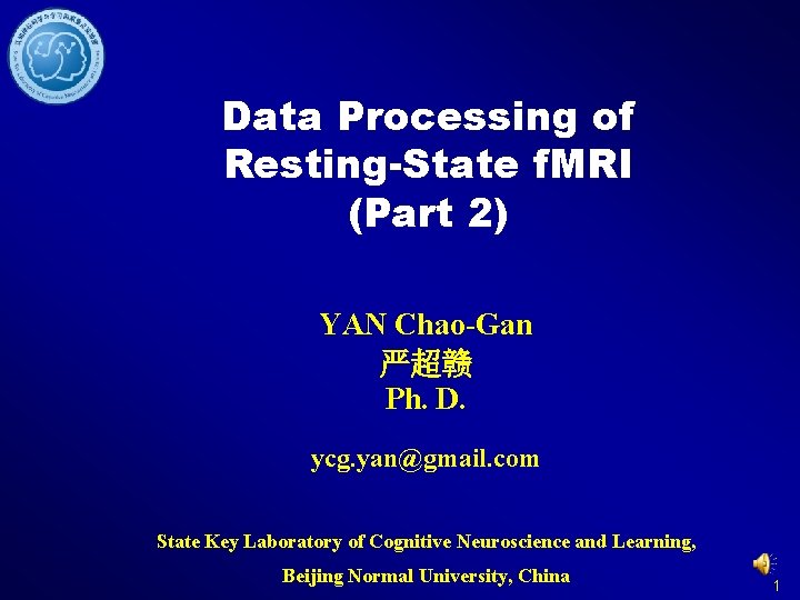 Data Processing of Resting-State f. MRI (Part 2) YAN Chao-Gan 严超赣 Ph. D. ycg.