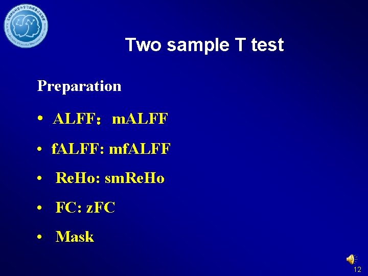 Two sample T test Preparation • ALFF：m. ALFF • f. ALFF: mf. ALFF •