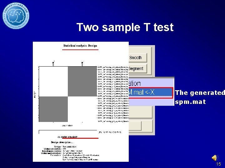 Two sample T test The generated spm. mat 15 