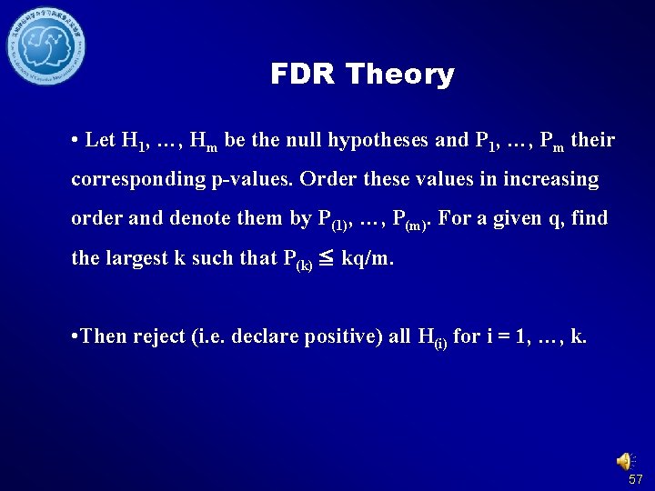 FDR Theory • Let H 1, …, Hm be the null hypotheses and P