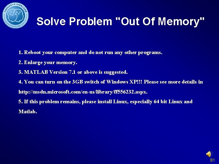 Solve Problem "Out Of Memory" 1. Reboot your computer and do not run any