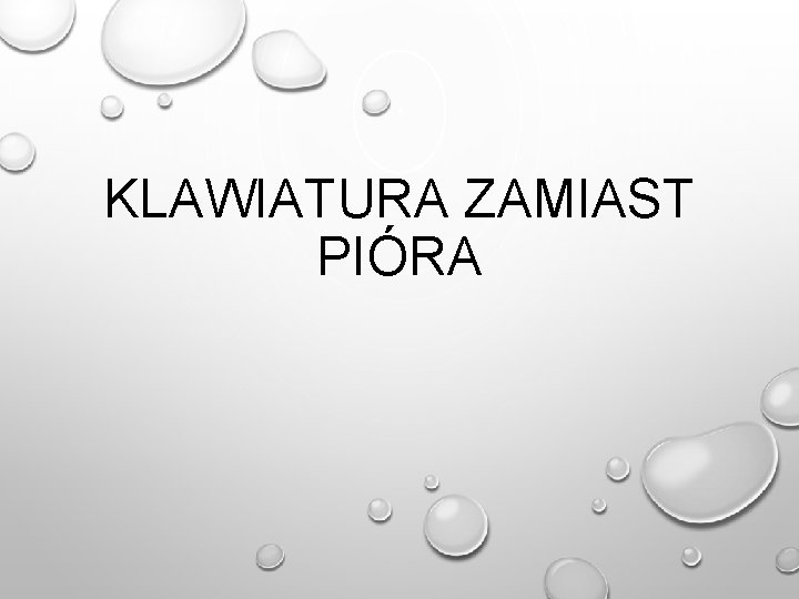 KLAWIATURA ZAMIAST PIÓRA 