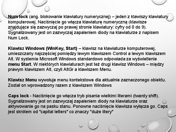 Num lock (ang. blokowanie klawiatury numerycznej) – jeden z klawiszy klawiatury komputerowej. Naciśnięcie go