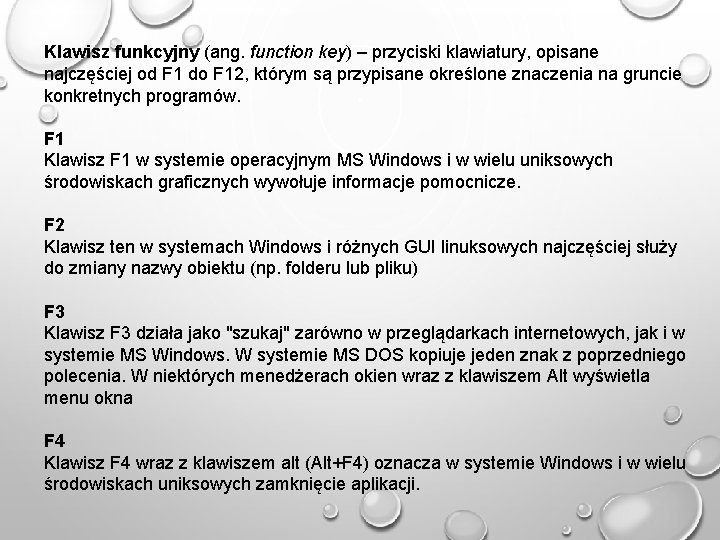 Klawisz funkcyjny (ang. function key) – przyciski klawiatury, opisane najczęściej od F 1 do