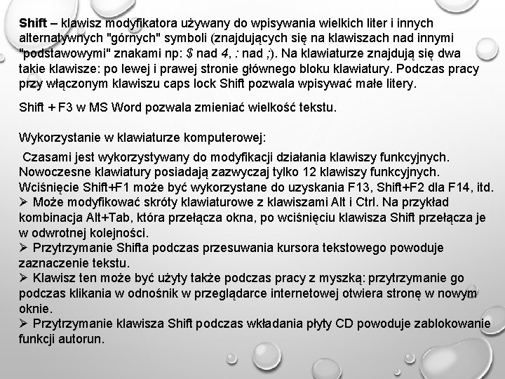 Shift – klawisz modyfikatora używany do wpisywania wielkich liter i innych alternatywnych "górnych" symboli
