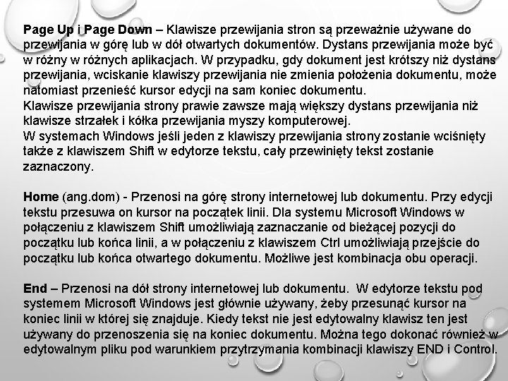 Page Up i Page Down – Klawisze przewijania stron są przeważnie używane do przewijania