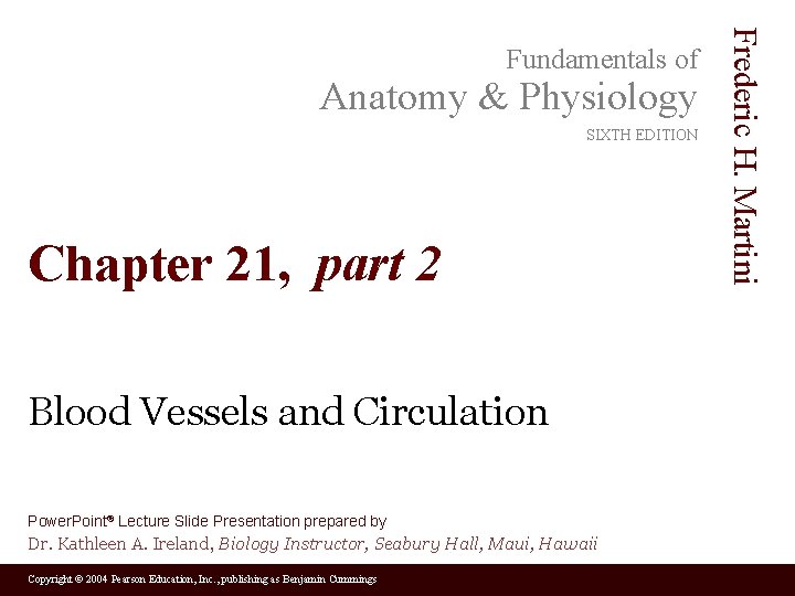 Anatomy & Physiology SIXTH EDITION Chapter 21, part 2 Blood Vessels and Circulation Power.