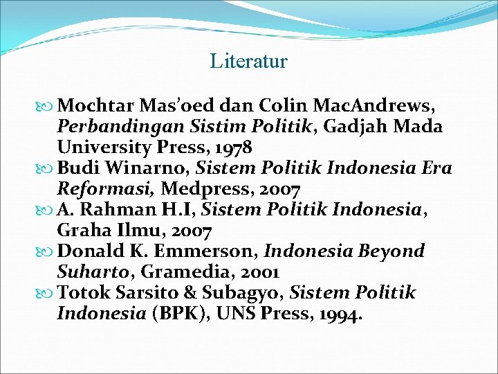 Literatur Mochtar Mas’oed dan Colin Mac. Andrews, Perbandingan Sistim Politik, Gadjah Mada University Press, Literatur Mochtar Mas’oed dan Colin Mac. Andrews, Perbandingan Sistim Politik, Gadjah Mada University Press,