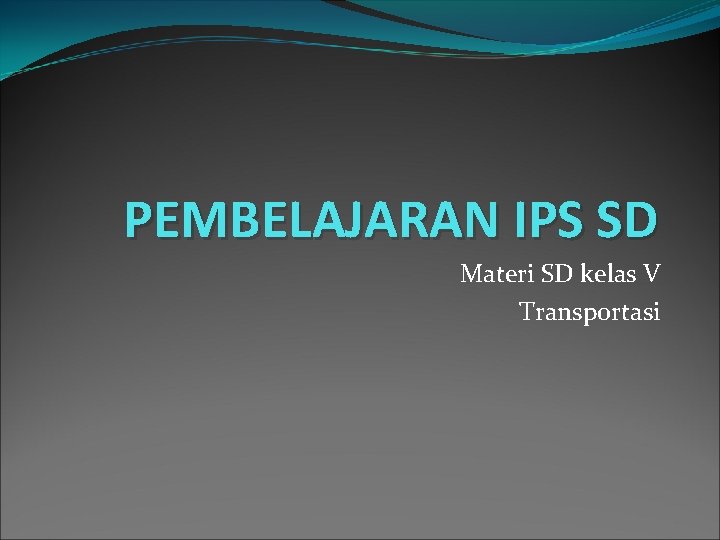 PEMBELAJARAN IPS SD Materi SD kelas V Transportasi 