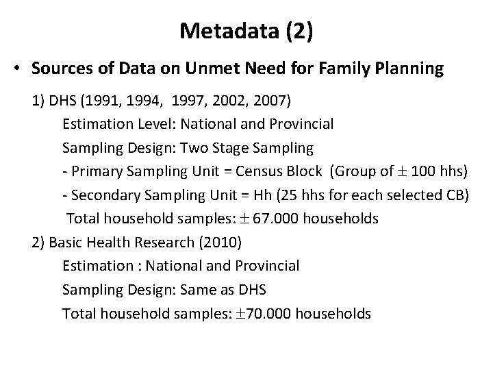 Metadata (2) • Sources of Data on Unmet Need for Family Planning 1) DHS