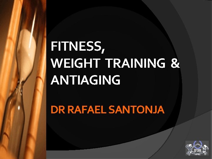 FITNESS, WEIGHT TRAINING & ANTIAGING DR RAFAEL SANTONJA 