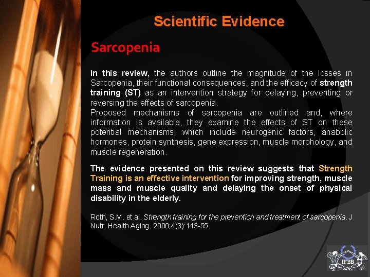 Scientific Evidence Sarcopenia In this review, the authors outline the magnitude of the losses