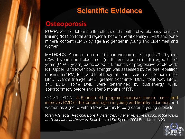 Scientific Evidence Osteoporosis PURPOSE: To determine the effects of 6 months of whole-body resistive