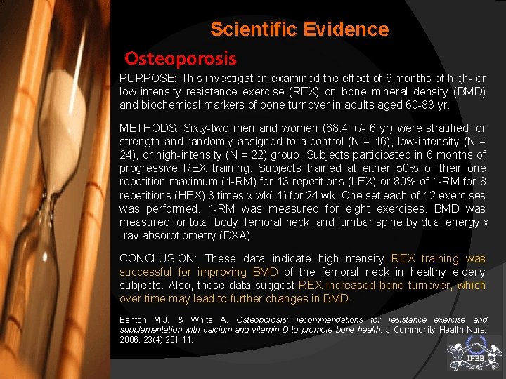 Scientific Evidence Osteoporosis PURPOSE: This investigation examined the effect of 6 months of high-
