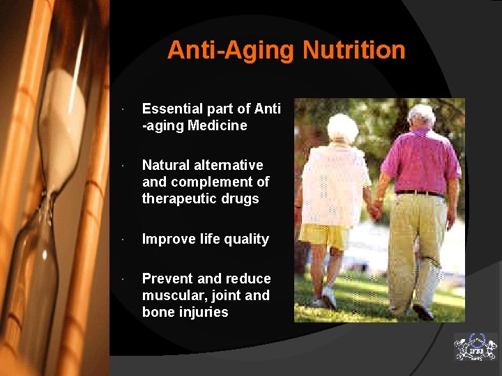 Anti-Aging Nutrition Essential part of Anti -aging Medicine Natural alternative and complement of therapeutic