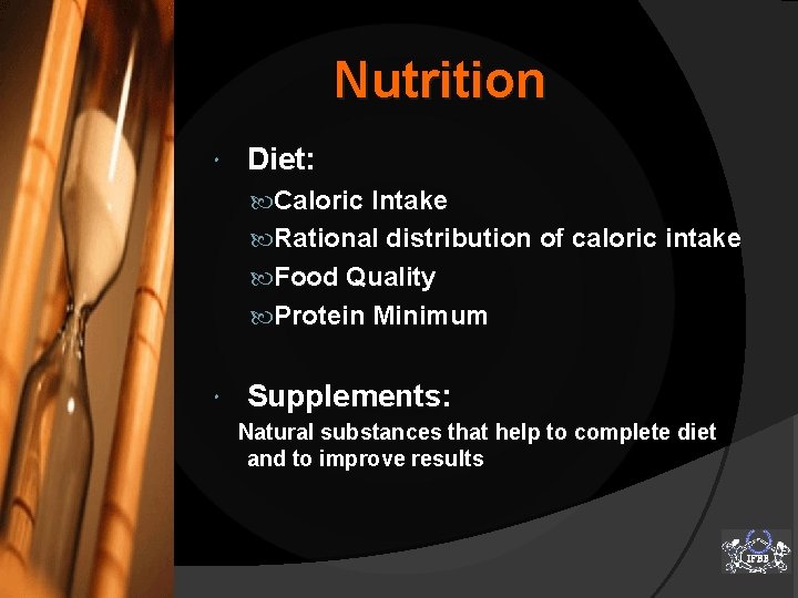 Nutrition Diet: Caloric Intake Rational distribution of caloric intake Food Quality Protein Minimum Supplements:
