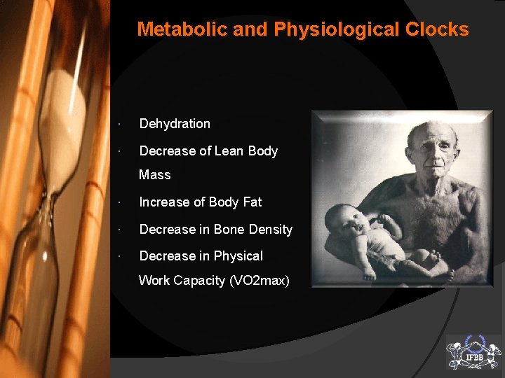Metabolic and Physiological Clocks Dehydration Decrease of Lean Body Mass Increase of Body Fat
