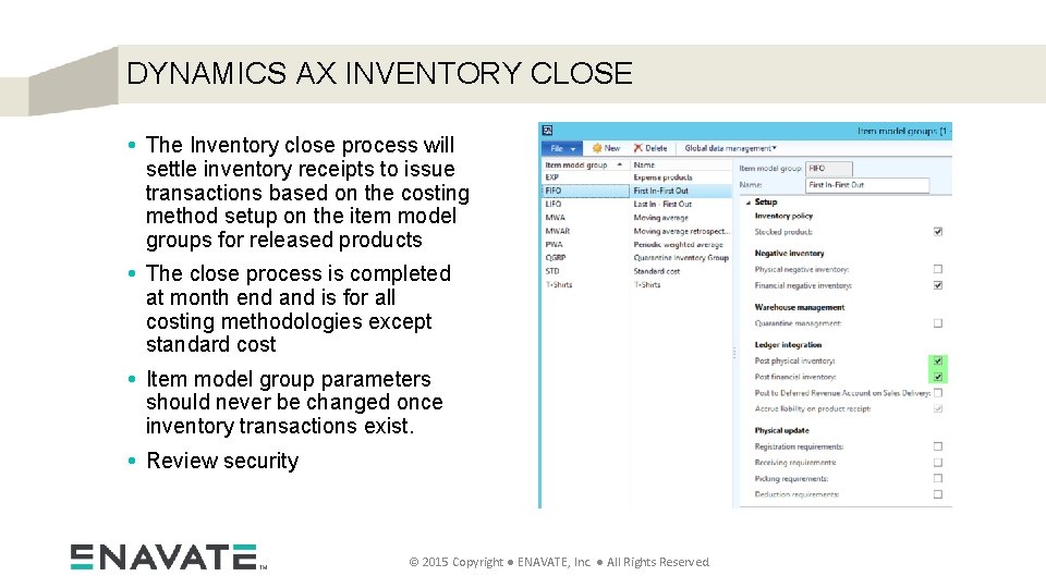 DYNAMICS AX INVENTORY CLOSE • The Inventory close process will settle inventory receipts to