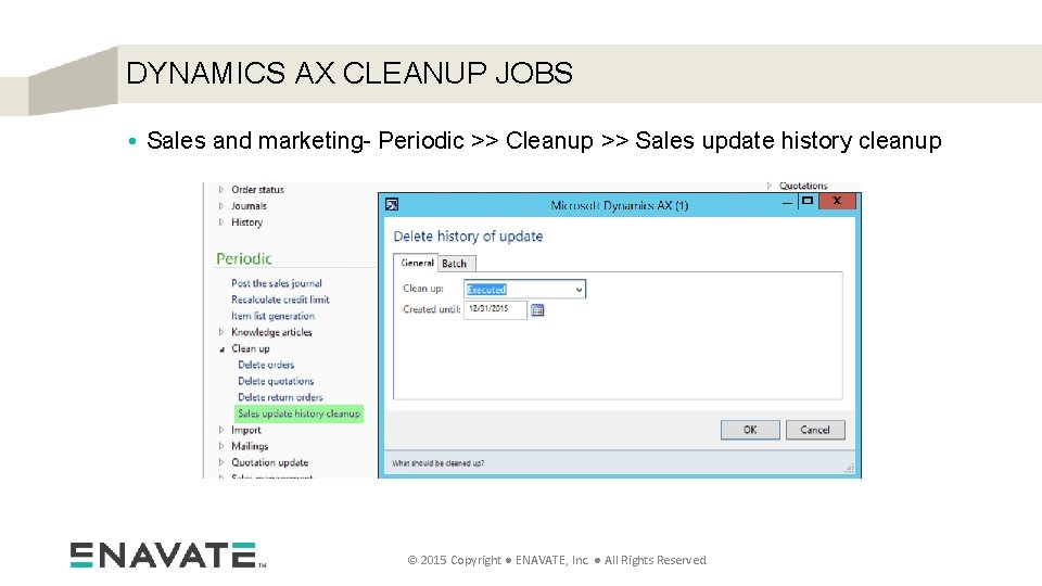 DYNAMICS AX CLEANUP JOBS • Sales and marketing- Periodic >> Cleanup >> Sales update