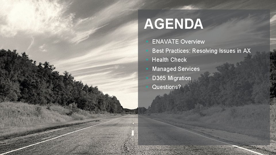 AGENDA • ENAVATE Overview • Best Practices: Resolving Issues in AX • Health Check