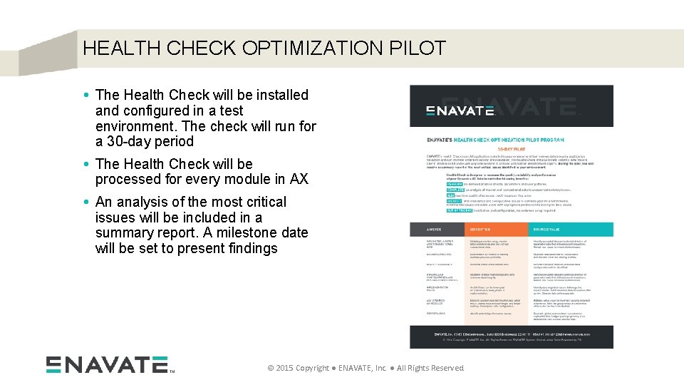 HEALTH CHECK OPTIMIZATION PILOT • The Health Check will be installed and configured in