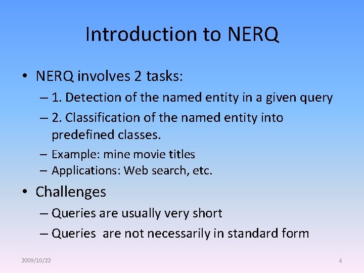 Introduction to NERQ • NERQ involves 2 tasks: – 1. Detection of the named