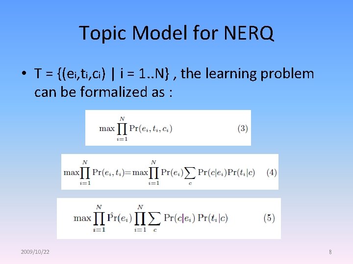 Topic Model for NERQ • T = {(ei, ti, ci) | i = 1.