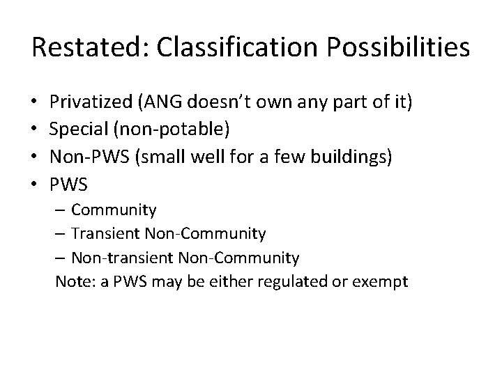 Restated: Classification Possibilities • • Privatized (ANG doesn’t own any part of it) Special