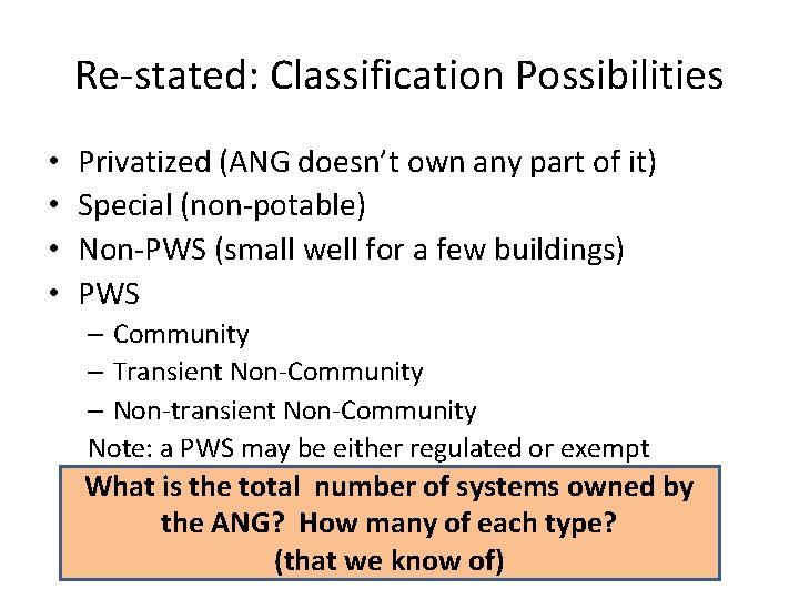 Re-stated: Classification Possibilities • • Privatized (ANG doesn’t own any part of it) Special