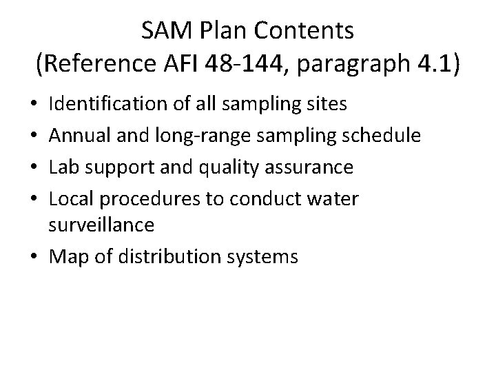 SAM Plan Contents (Reference AFI 48 -144, paragraph 4. 1) Identification of all sampling