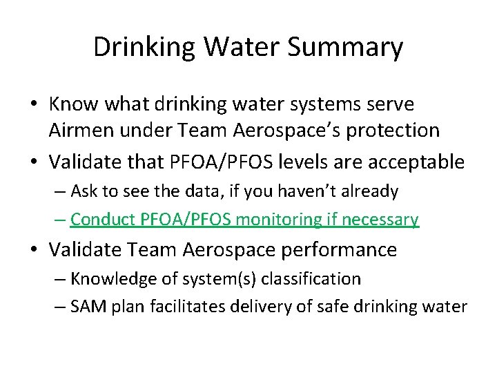 Drinking Water Summary • Know what drinking water systems serve Airmen under Team Aerospace’s