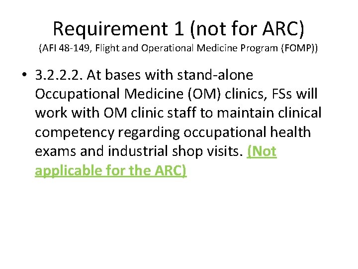 Requirement 1 (not for ARC) (AFI 48 -149, Flight and Operational Medicine Program (FOMP))