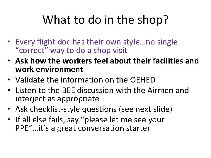What to do in the shop? • Every flight doc has their own style…no