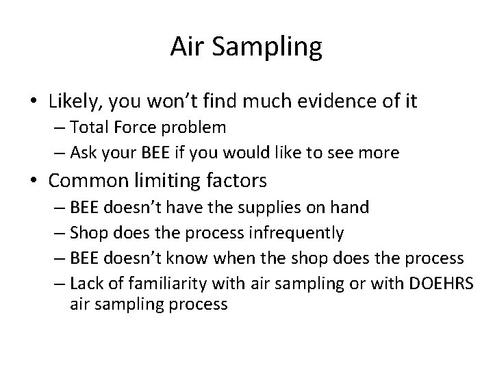 Air Sampling • Likely, you won’t find much evidence of it – Total Force