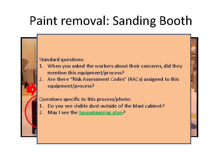 Paint removal: Sanding Booth Standard questions: 1. When you asked the workers about their