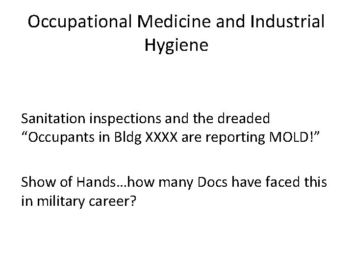 Occupational Medicine and Industrial Hygiene Sanitation inspections and the dreaded “Occupants in Bldg XXXX