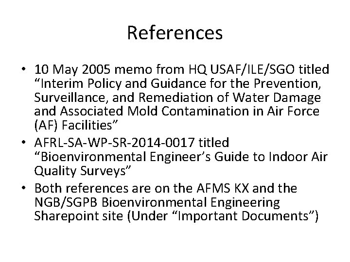 References • 10 May 2005 memo from HQ USAF/ILE/SGO titled “Interim Policy and Guidance