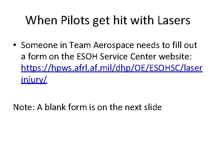 When Pilots get hit with Lasers • Someone in Team Aerospace needs to fill