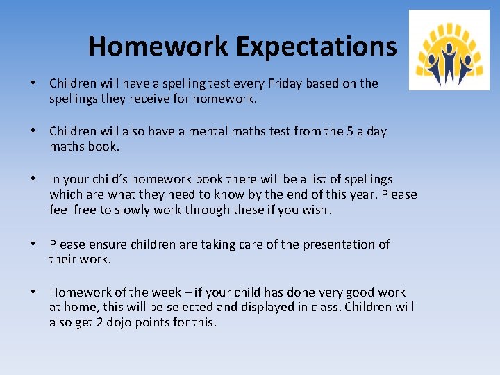 Homework Expectations • Children will have a spelling test every Friday based on the