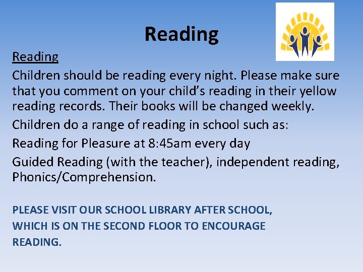Reading Children should be reading every night. Please make sure that you comment on