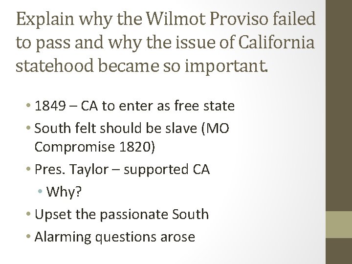 Explain why the Wilmot Proviso failed to pass and why the issue of California