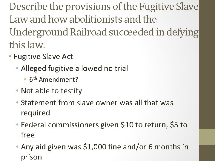 Describe the provisions of the Fugitive Slave Law and how abolitionists and the Underground