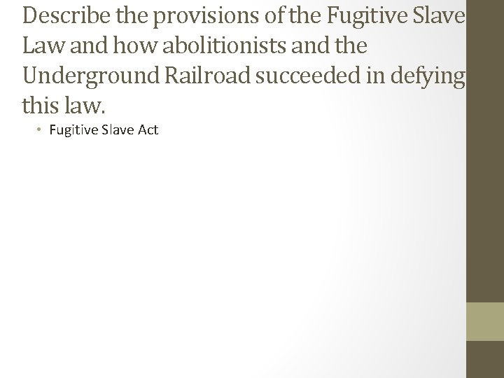 Describe the provisions of the Fugitive Slave Law and how abolitionists and the Underground