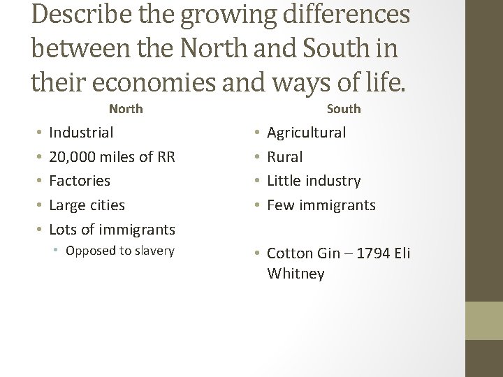 Describe the growing differences between the North and South in their economies and ways