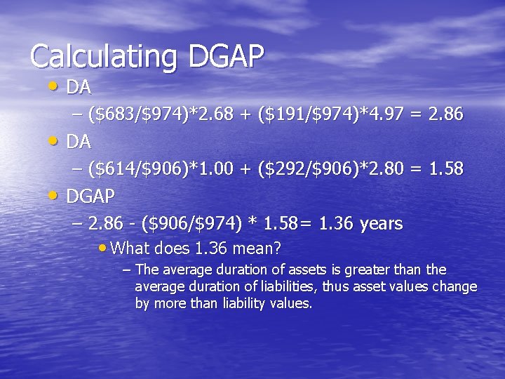 Calculating DGAP • DA – ($683/$974)*2. 68 + ($191/$974)*4. 97 = 2. 86 •