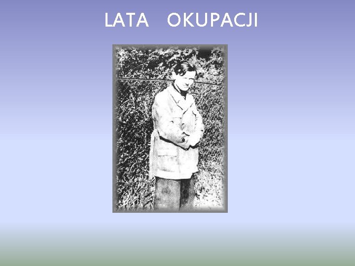 LATA OKUPACJI 